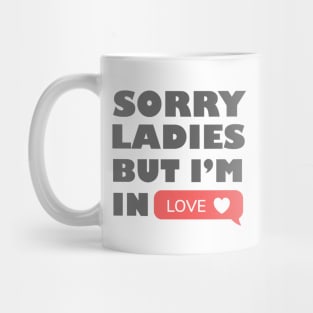 Sorry ladies but I'm in love Mug